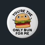 You're The Only Bun For Me Funny Burger Pun  6 Cm Round Badge<br><div class="desc">You're The Only Bun For Me Funny Burger Pun features a cute burger declaring his love for you . Perfect pun gift for family and friends who love cute food bun puns.</div>