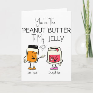 Youre The Peanut Butter To My Jelly T Shirt  Card