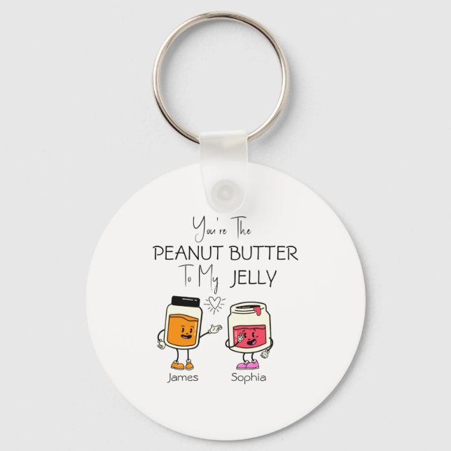 Youre The Peanut Butter To My Jelly T Shirt  Key Ring (Front)