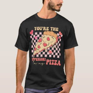 You're The Pepperoni To My Pizza Love Valentine's T-Shirt
