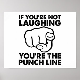 You're the Punchline Funny Poster
