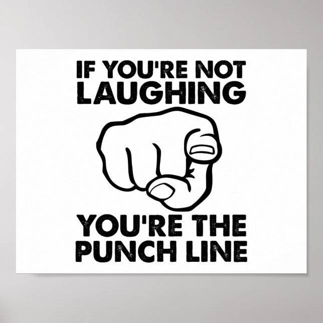 You're the Punchline Funny Poster (Front)