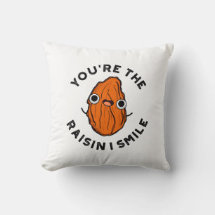 You're The Raisin I Smile Funny Food Pun Cushion