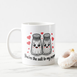 You're the Salt to my pepper Coffee Mug