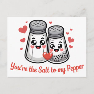 You're the Salt to my pepper Postcard