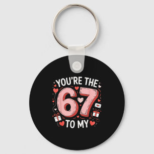 You're The Six To My Seven 67 Funny Valentines Day Key Ring