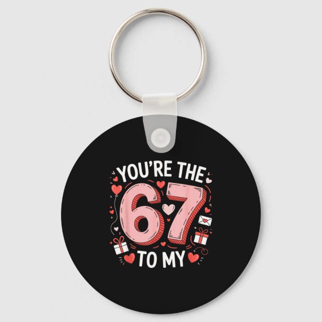 You're The Six To My Seven 67 Funny Valentines Day Key Ring (Front)