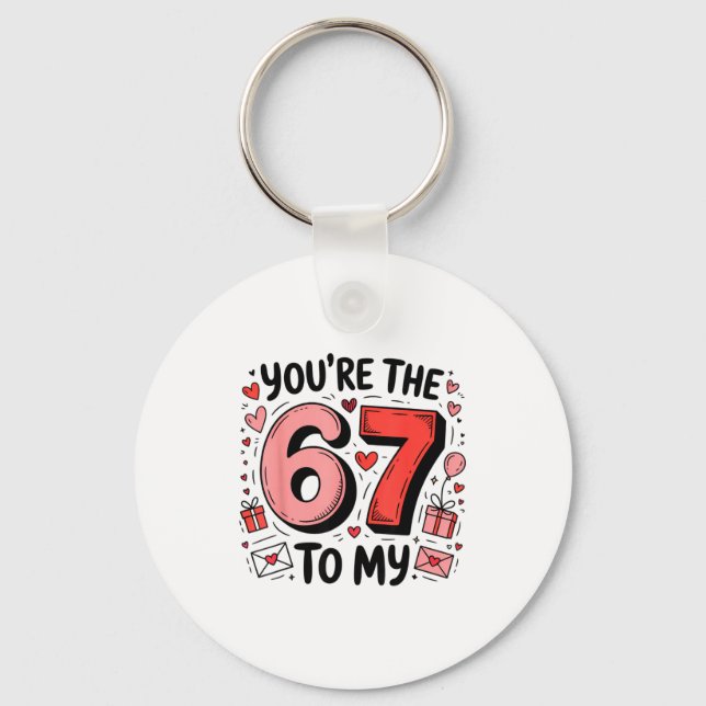 You're The Six To My Seven 67 Funny Valentines Day Key Ring (Front)