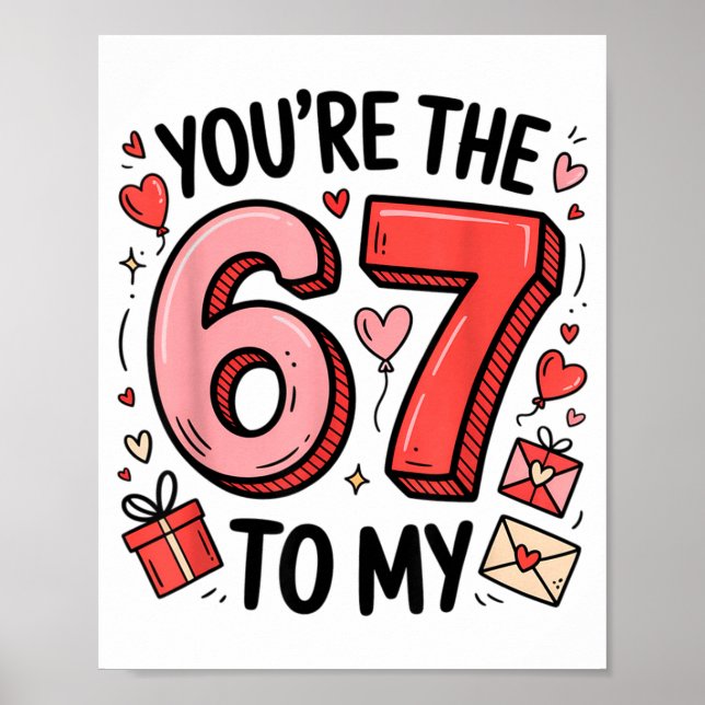 You're The Six To My Seven 67 Funny Valentines Day Poster (Front)