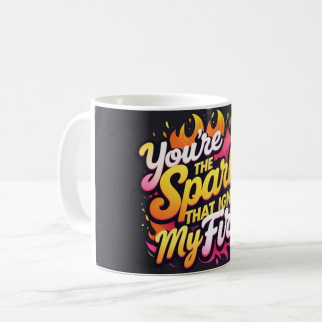 You're the spark that ignites my fire coffee mug (Front Left)