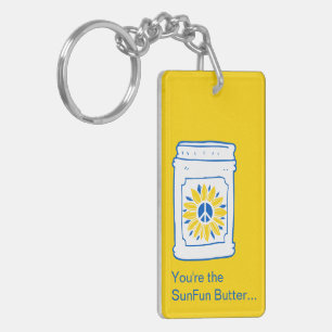 You're the SunFun Butter to my jam. Key Ring