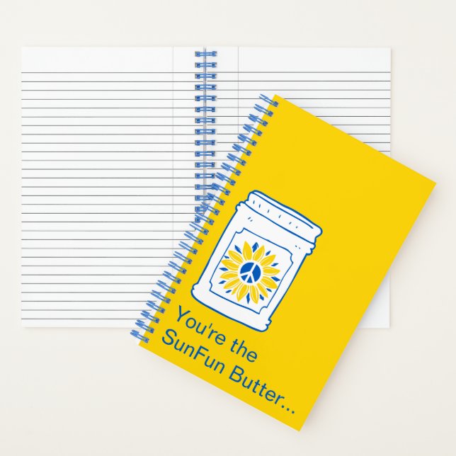 You're the SunFun Butter to my jam. Notebook (Inside)