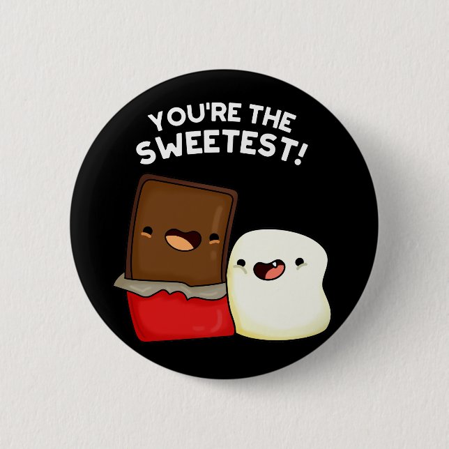 You're The Sweetest Funny Snack Pun Dark BG 6 Cm Round Badge (Front)