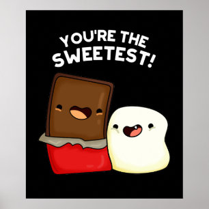 You're The Sweetest Funny Snack Pun Dark BG Poster