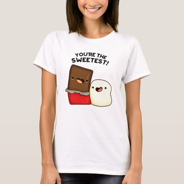 You're The Sweetest Funny Snack Pun T-Shirt (Front)