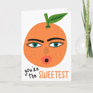 YOU'RE THE SWEETEST Whimsical Orange Fruit Cute Card