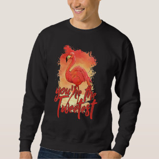 You're The Tweetest  Pink Flamingo  Beach Bird 3 Sweatshirt