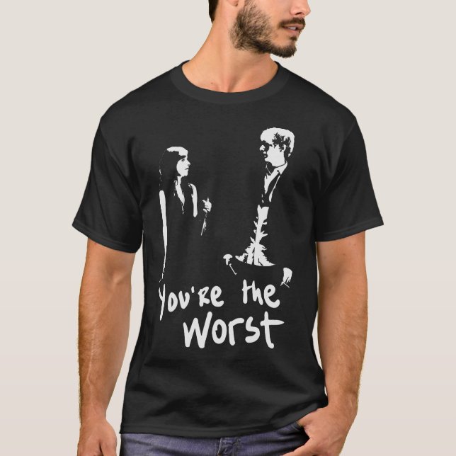 Youre the Worst family friend friend boy T-Shirt (Front)