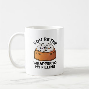 You're The Wrapper To My Filling Dimsum Pun  Coffee Mug