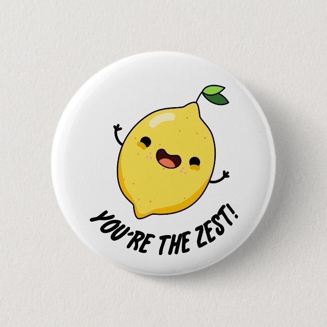 You're The Zest Funny Lemon Pun  6 Cm Round Badge (Front)