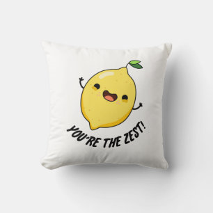 You're The Zest Funny Lemon Pun  Cushion