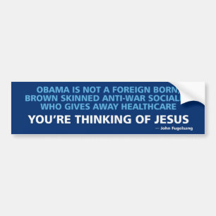 You're Thinking of Jesus Bumper Sticker