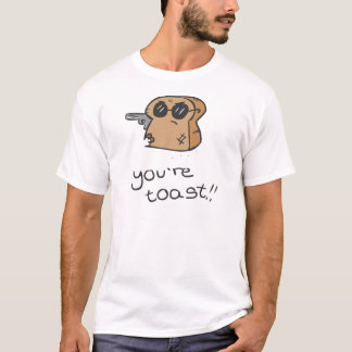 You're Toast! Adults T-Shirt