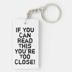 You're Too Close Anti-Social Quote Key Ring