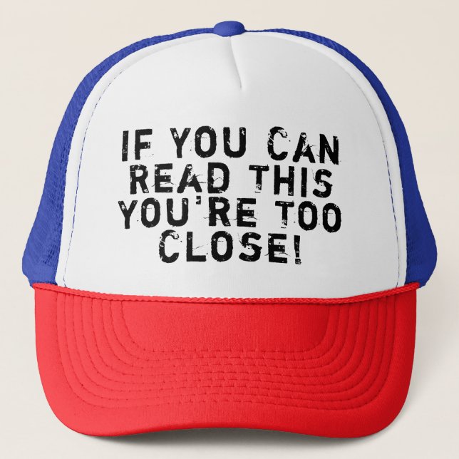 You're Too Close Anti-Social Quote Trucker Hat (Front)