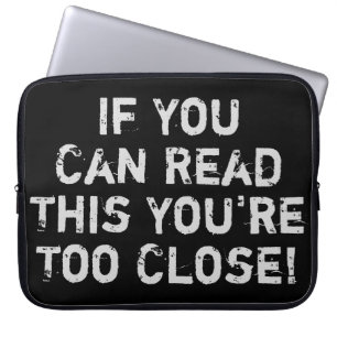 You're Too Close AntiSocial Quote Laptop Sleeve