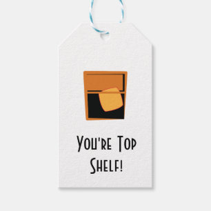 "You're Top Shelf" Bourbon/Whisky - Gift Tags