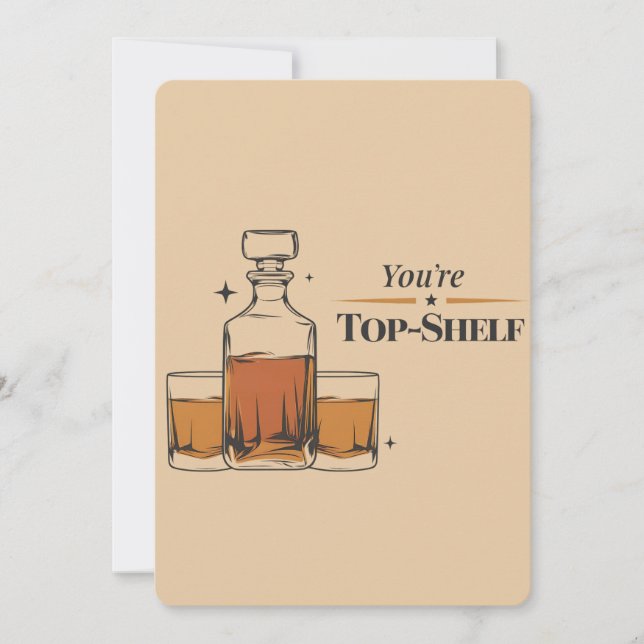 You're Top Shelf Funny Old Fashioned Dad Birthday Holiday Card (Front)