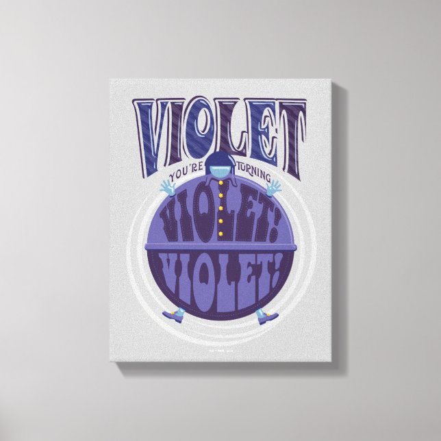 You're Turning Violet, Violet! Canvas Print (Front)