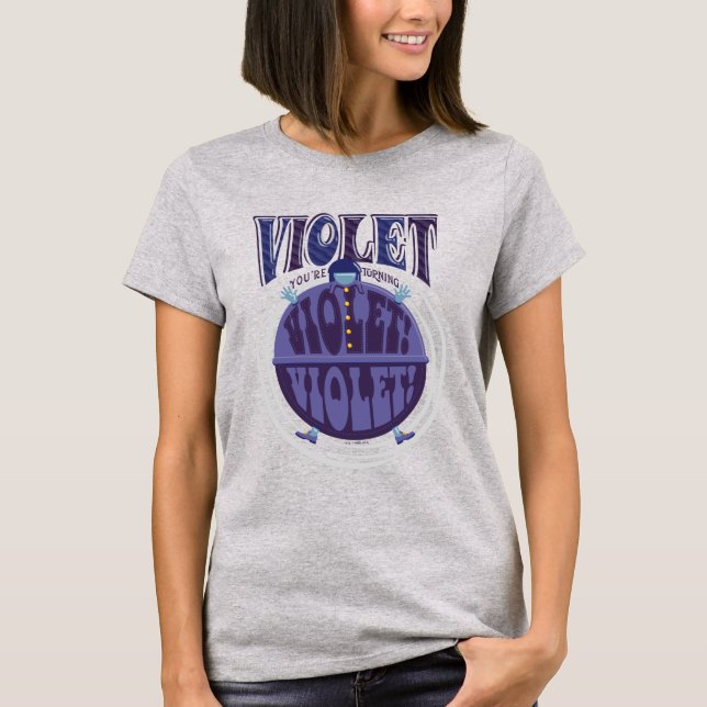 You're Turning Violet, Violet! T-Shirt (Front)