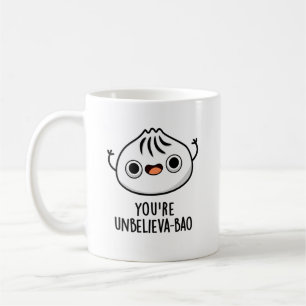 You're Unbelieva-bao Funny Dimsum Bao Pun Coffee Mug