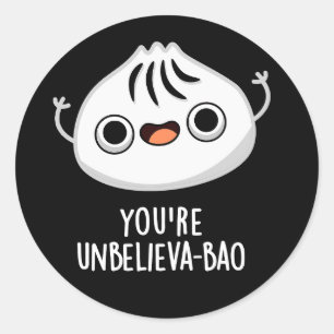 You're Unbelieva-bao Funny Dimsum Bao Pun  Dark BG Classic Round Sticker