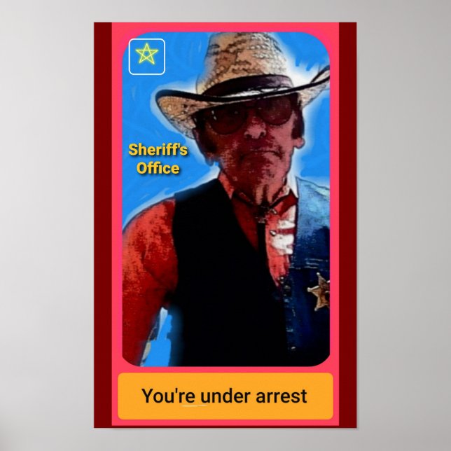 You're Under Arrest Sheriff Poster (Front)