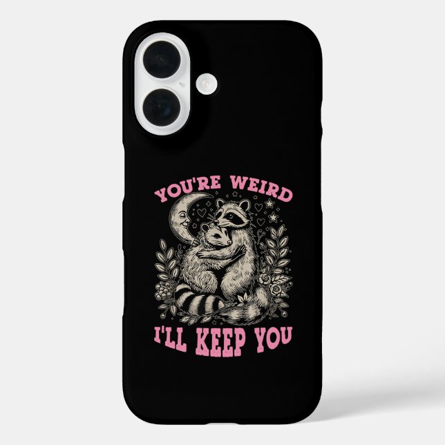 you're weird i'll keep you Case-Mate iPhone case (Back)