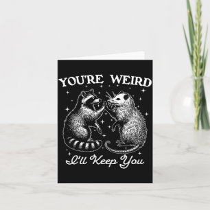 You're Weird I'll Keep You Funny Ossum Raccoon Sar Thank You Card