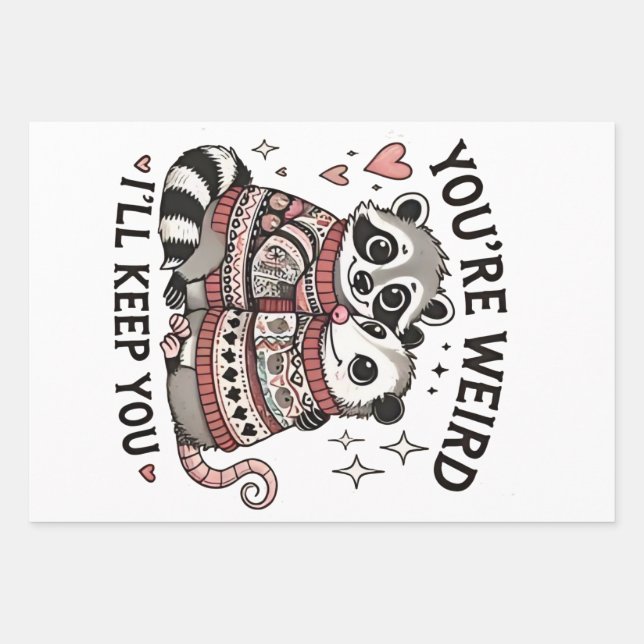 You're Weird I'll Keep You Valentine Day Racoon  Wrapping Paper Sheet (Front)