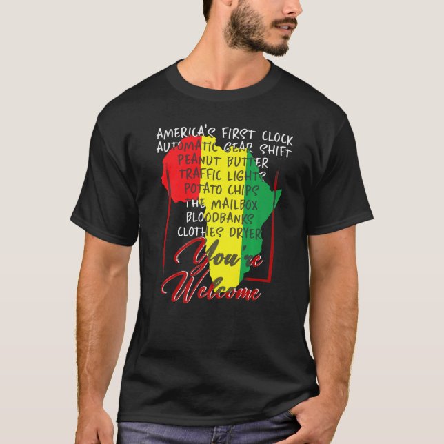 Youre Welcome Black History Pride African America  T-Shirt (Front)