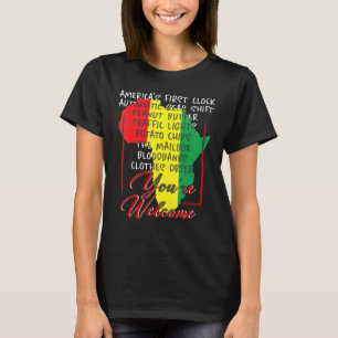 Youre Welcome Black History Pride African America T-Shirt
