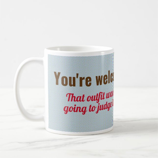 You're welcome coffee mug (Left)