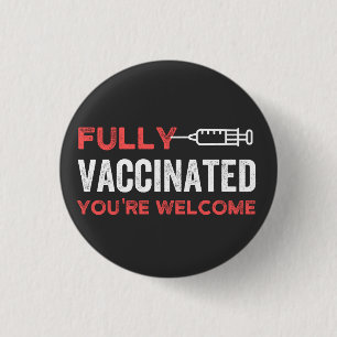 YOU'RE WELCOME FULLY VACCINATED 3 CM ROUND BADGE