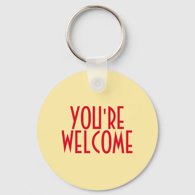 You're Welcome Keychain (Front)