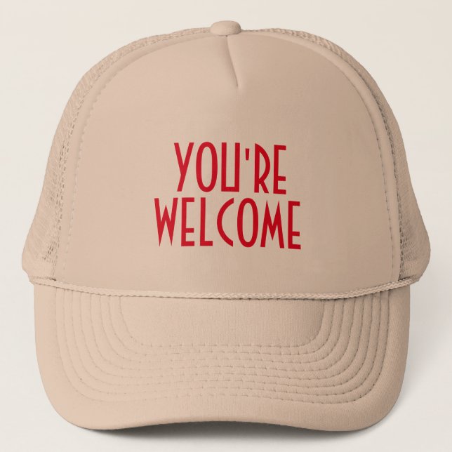 You're Welcome Trucker Hat (Front)