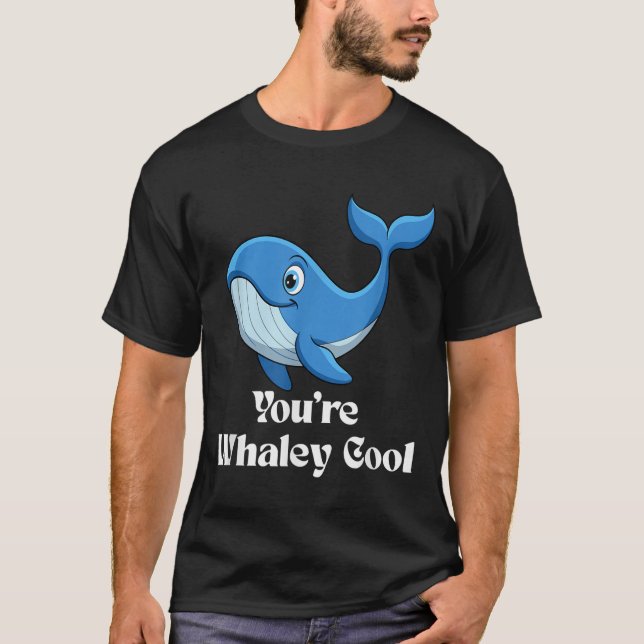 You're Whaley Cool Whale Men Women Kids  T-Shirt (Front)