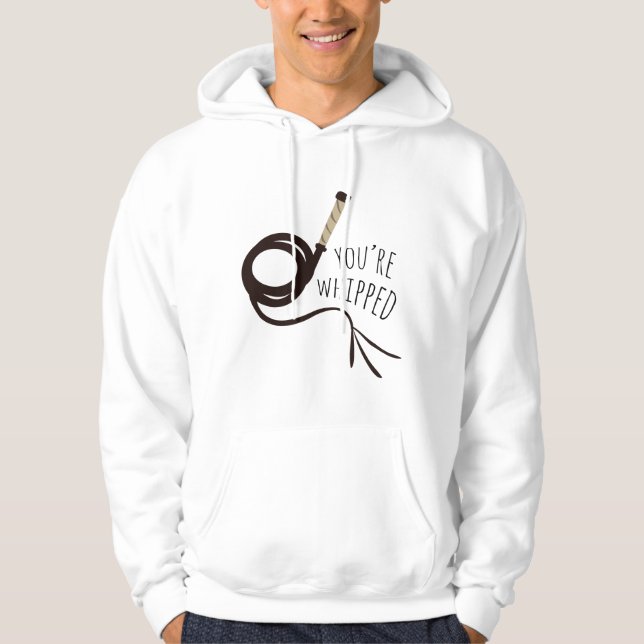 You're Whipped Hoodie (Front)
