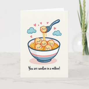 Youre Wonton In A Million Card