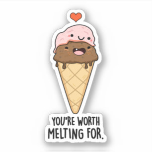 You're Worth Melting For Funny Ice Cream Pun 